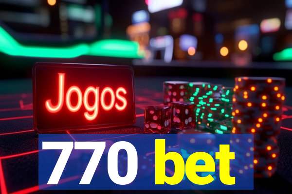 770 bet