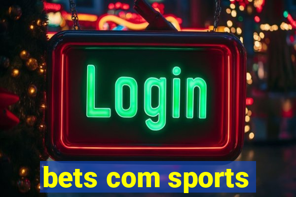 bets com sports