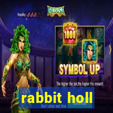 rabbit holl