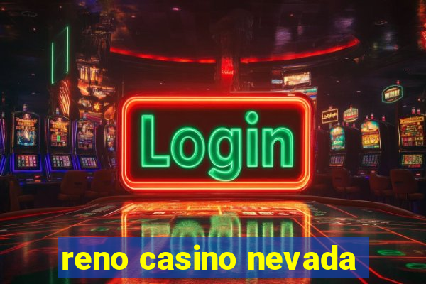 reno casino nevada