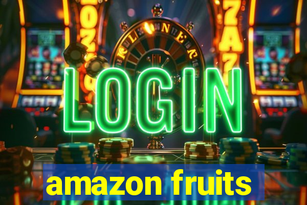 amazon fruits