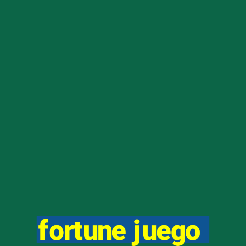 fortune juego