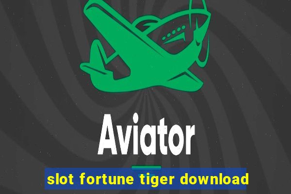 slot fortune tiger download