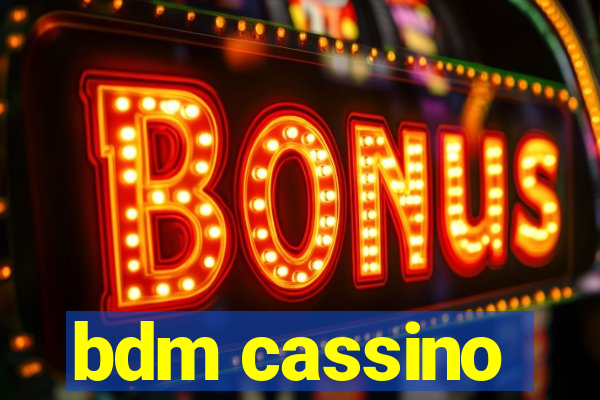 bdm cassino