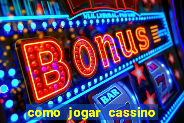 como jogar cassino ao vivo