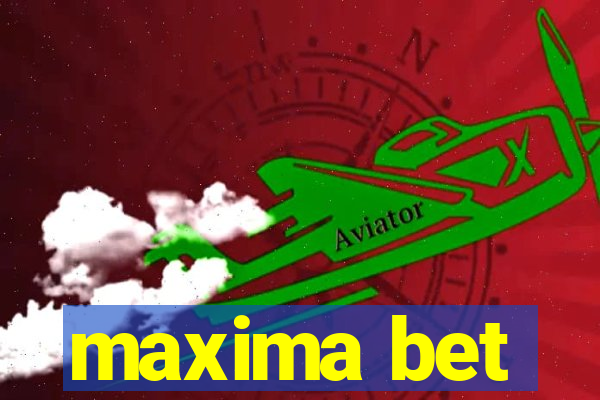 maxima bet