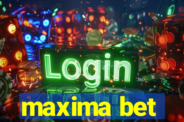 maxima bet