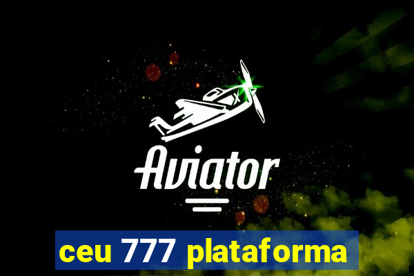 ceu 777 plataforma