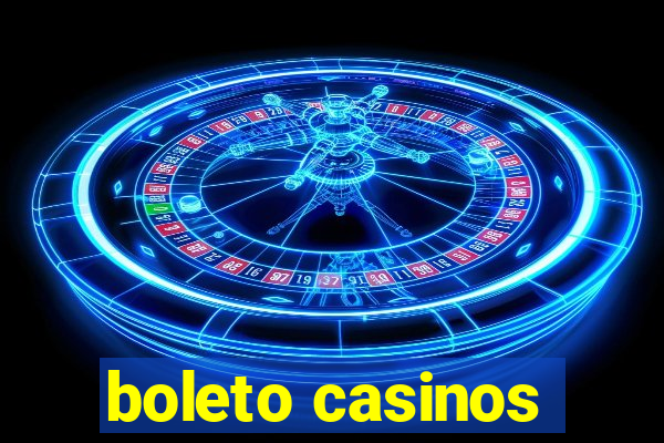 boleto casinos