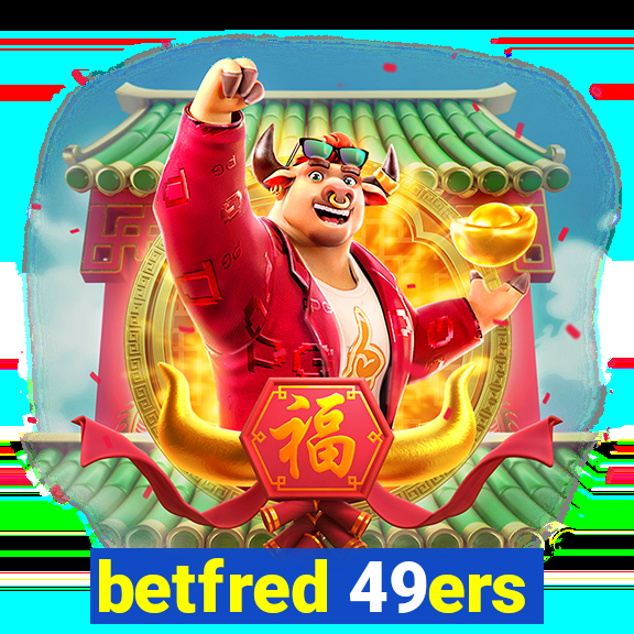 betfred 49ers