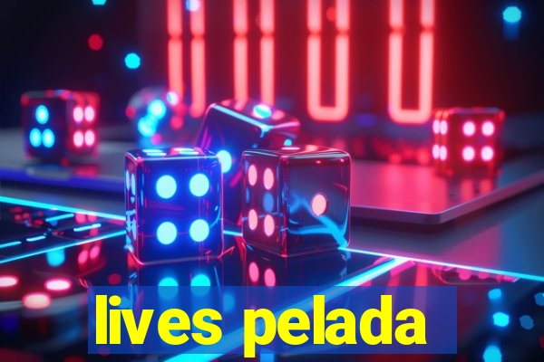 lives pelada