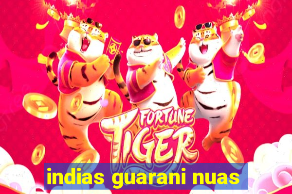 indias guarani nuas