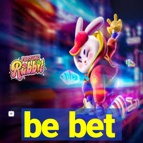 be bet