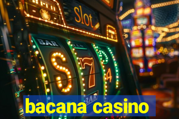 bacana casino