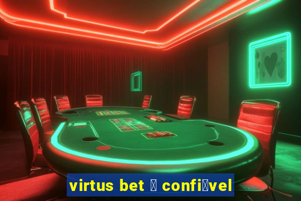 virtus bet 茅 confi谩vel