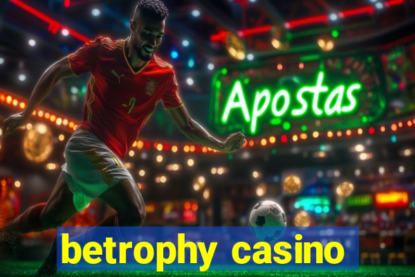 betrophy casino