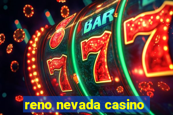 reno nevada casino