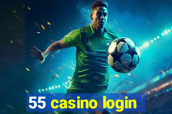 55 casino login