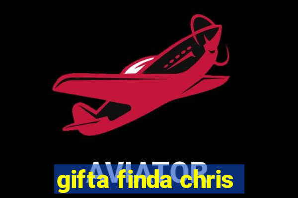 gifta finda chris