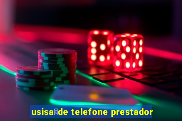 usisa煤de telefone prestador