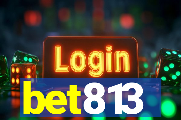 bet813