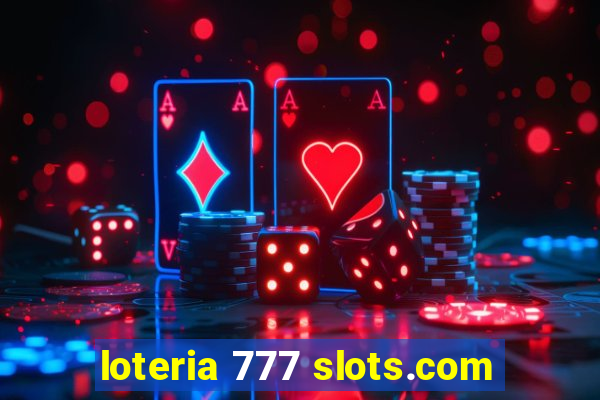 loteria 777 slots.com