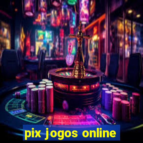 pix jogos online