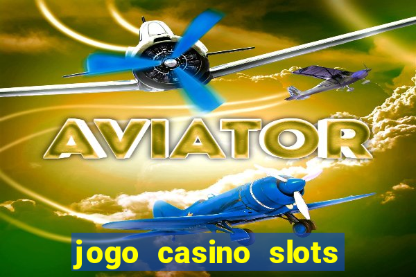 jogo casino slots paga mesmo