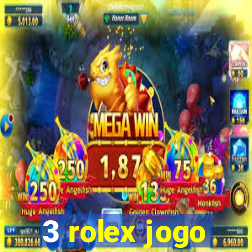 3 rolex jogo