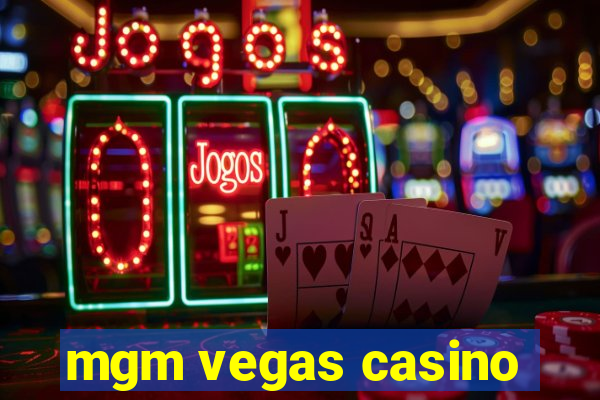 mgm vegas casino