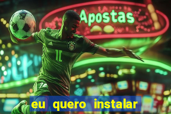 eu quero instalar o jogo do tigrinho