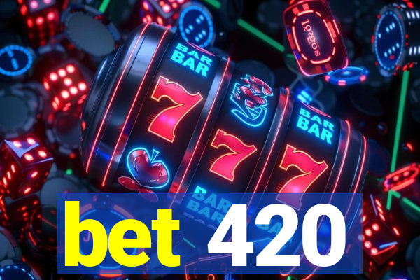 bet 420