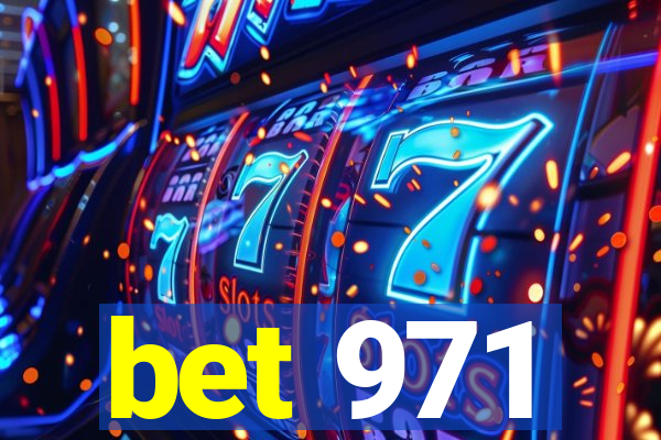 bet 971