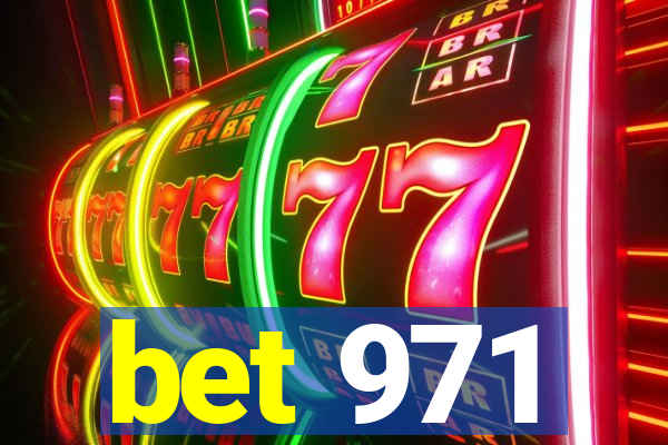 bet 971