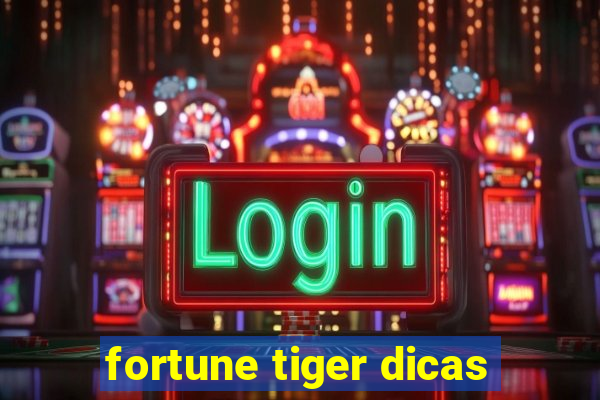 fortune tiger dicas