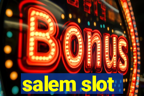 salem slot