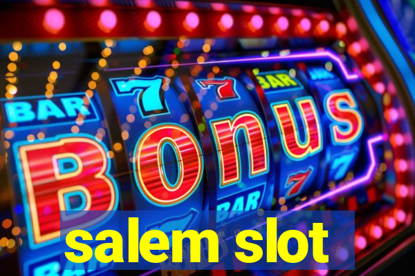 salem slot