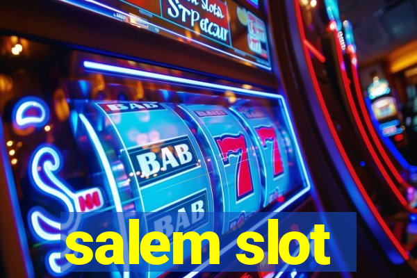 salem slot