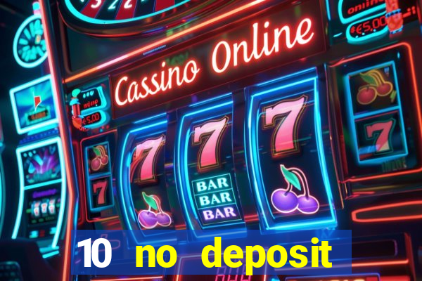 10 no deposit bonus casino