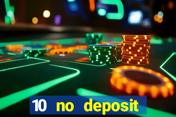 10 no deposit bonus casino