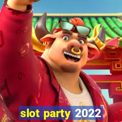 slot party 2022