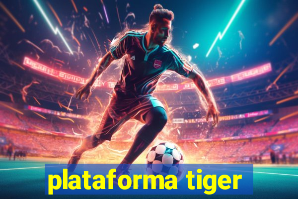 plataforma tiger