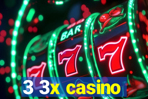 3 3x casino