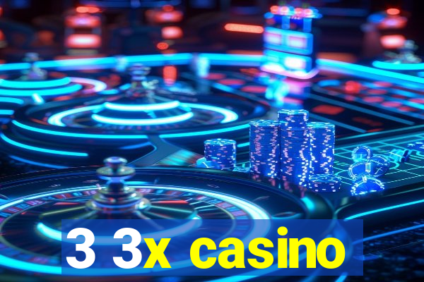 3 3x casino