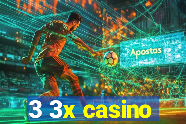 3 3x casino