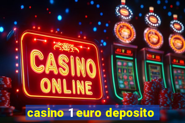 casino 1 euro deposito