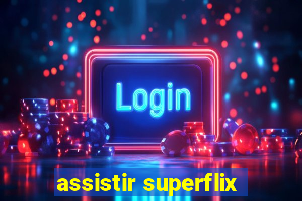 assistir superflix