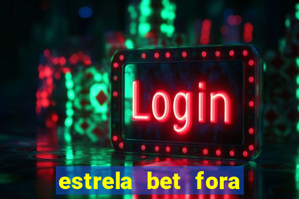 estrela bet fora do ar