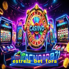 estrela bet fora do ar