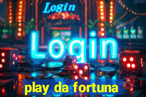 play da fortuna